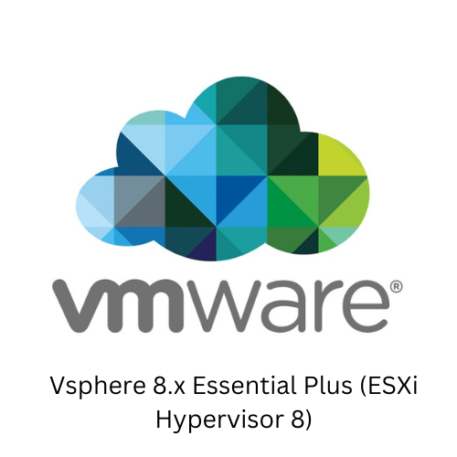 Vsphere 8.x Essential Plus (ESXi Hypervisor 8)